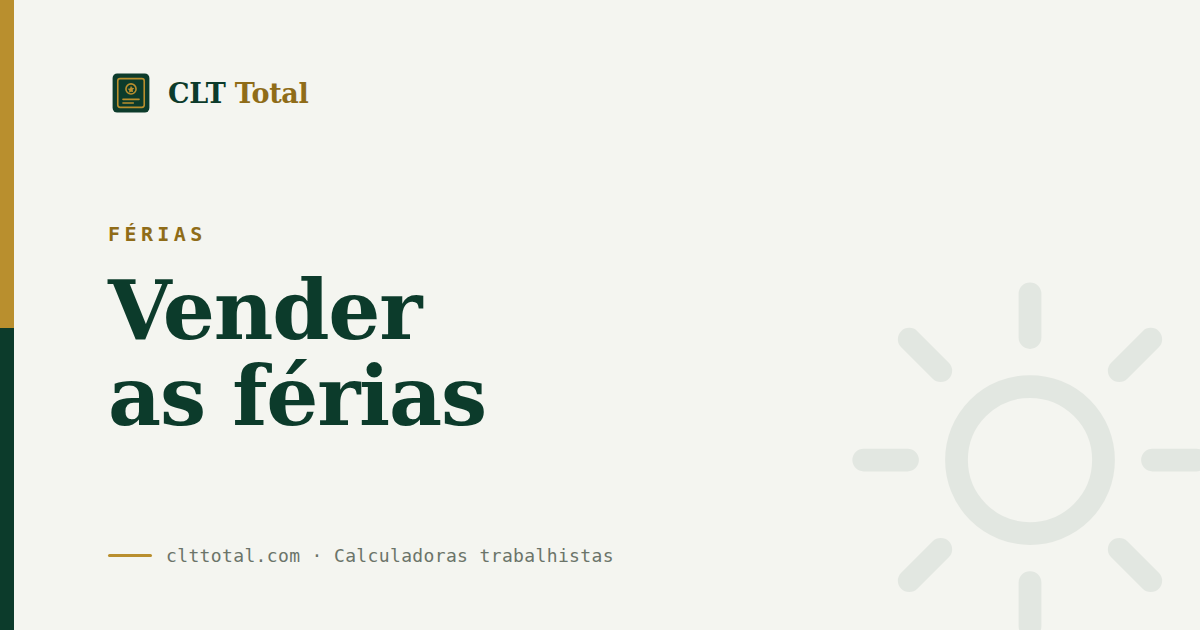 Férias: venda de férias e abono pecuniário